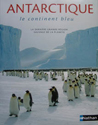 Antarctique, le continent bleu / David McGonigal et Dr Lynn Woodworth